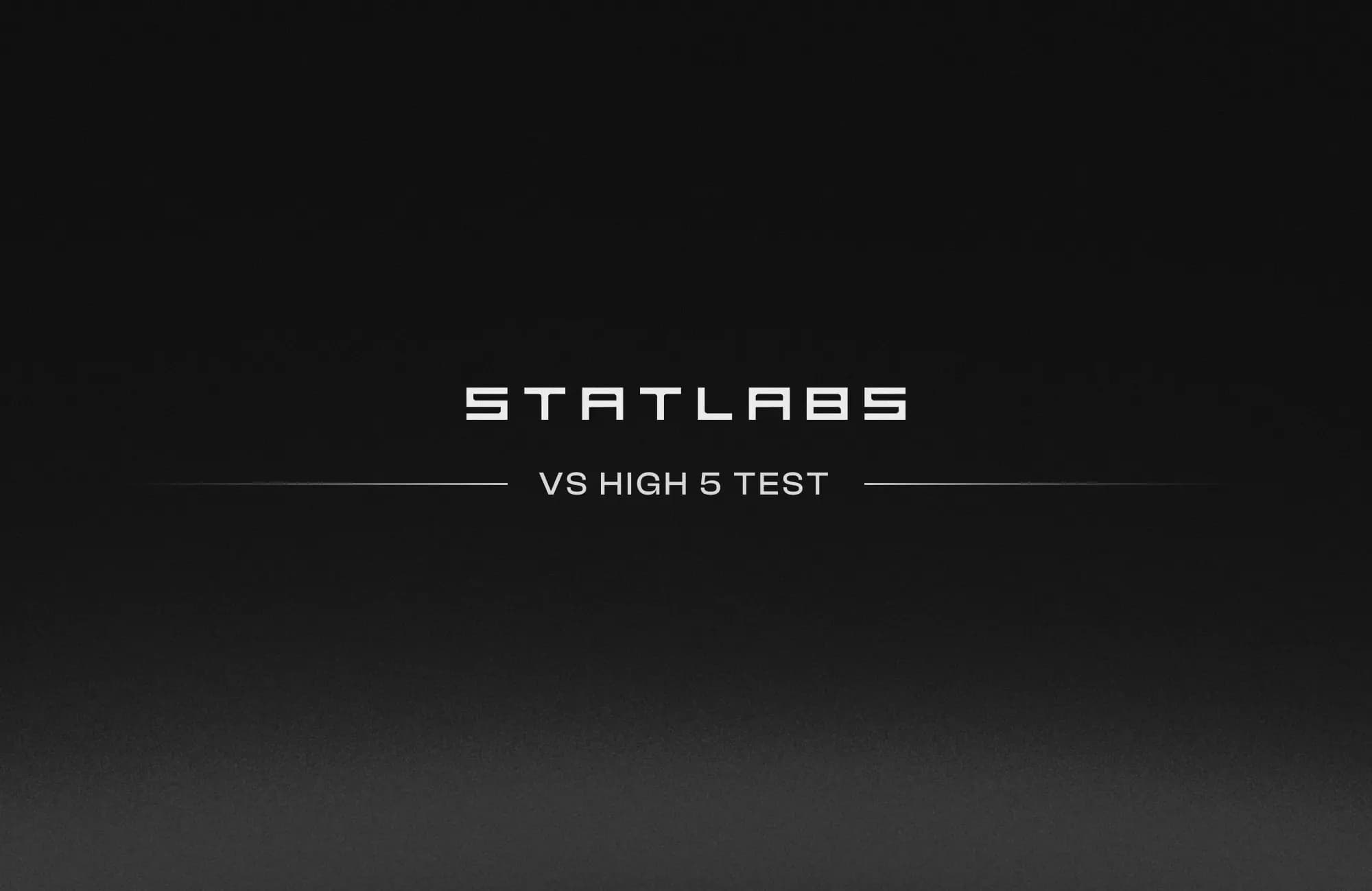 Statlabs vs HIGH5 Test